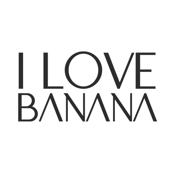 I LOVE BANANA 